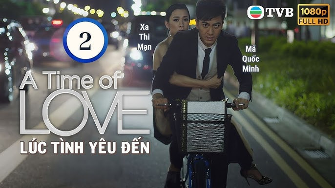 Lúc Tình Yêu Đến - A Time Of Love